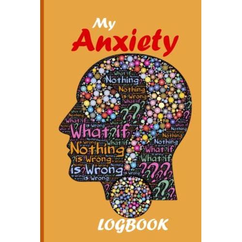 My Anxiety Logbook: Mental Health Journal