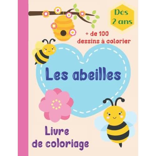 Les Abeilles Livre De Coloriage: Cahier De Coloriage Pour Enfants Dès 2ans