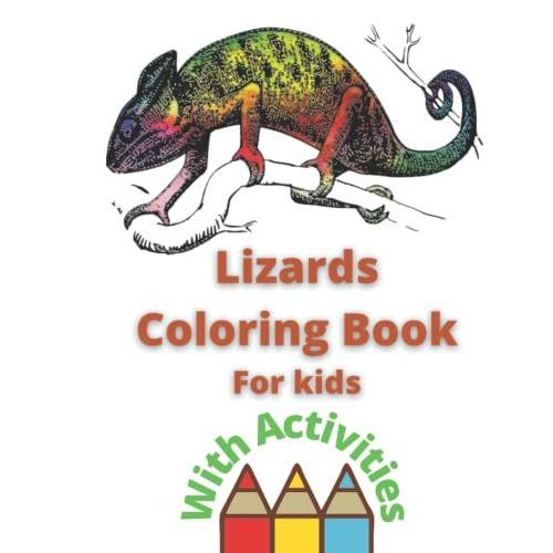 Lizards Coloring Book With Activity, A Complete Coloring Book With Mazes, Spot The Difference And Fun Facts