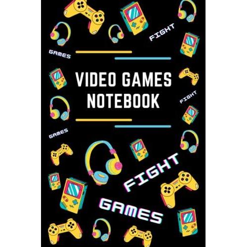 Video Games Notebook: Great Gift For Gamer And Video Game Fans | 6" X 9" 120 Pages