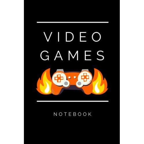 Video Games Notebook: Great Gift For Gamer And Video Game Fans | 6" X 9" 120 Pages