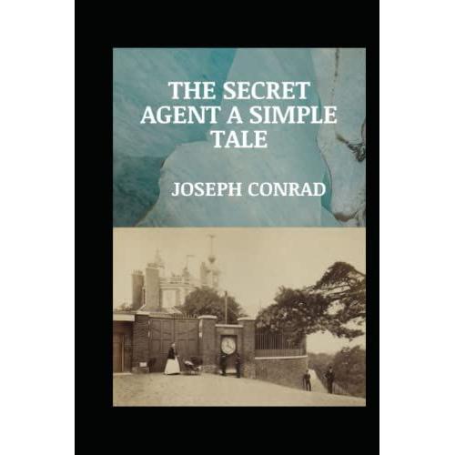 The Secret Agent A Simple Tale (Annotated)