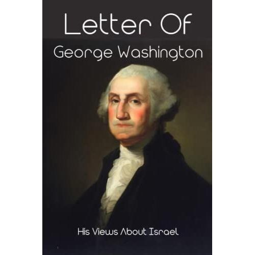 Letter Of George Washington: His Views About Israel