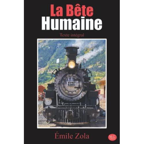 La Bête Humaine: Émile Zola | Texte Intégral | M.G. Editions (Annoté)