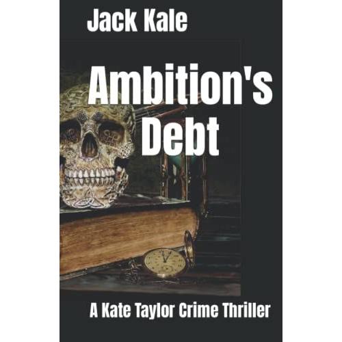 Ambition's Debt: A Kate Taylor Crime Thriller