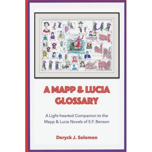 A Mapp & Lucia Glossary: A Light-Hearted Companion To The Mapp & Lucia Novels Of E.F.Benson