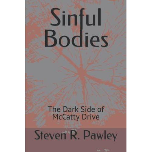 Sinful Bodies: The Dark Side Of Mccatty Drive