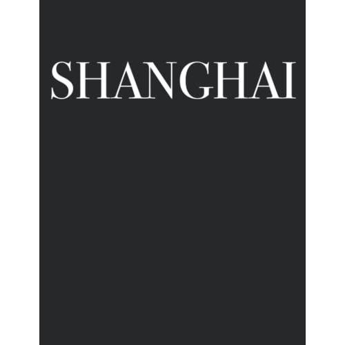 Shanghai - Wohndekoration, Coffee Table Book, Dekoration Für Die Wohnung, Deko Für Schrank, Tisch, Als Einrichtungsgegenstand, Geschenk, Dekoratives Buch Als Inneneinrichtung, 400 Seiten