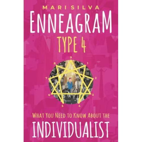 Enneagram Type 4: What You Need To Know About The Individualist (Enneagram Personality Types)