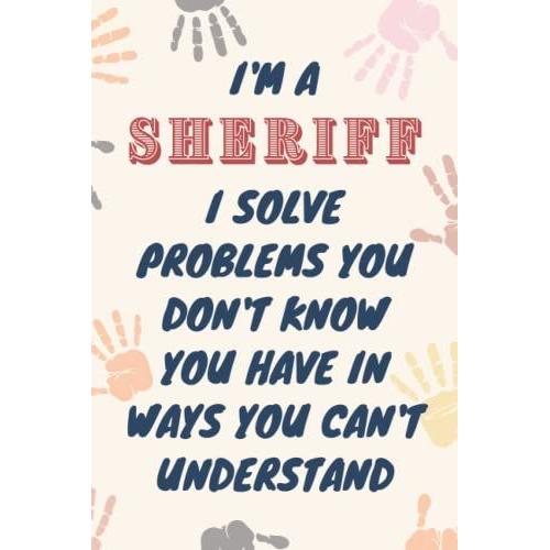 Sheriff Gifts: Blank Lined Journal Notebook, An Appreciation Thank You And Funny Gift For Sheriffs