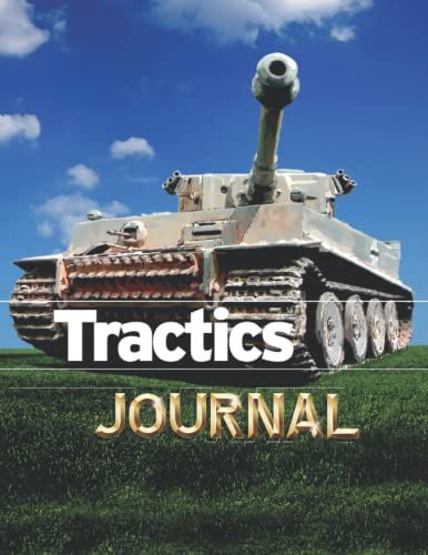 Tractics Wargame Journal: For Your After-Action Reports, House Rules, List Troops Painted Plus A Complete Set Of Game Reference Charts (Wargaming With Miniatures)