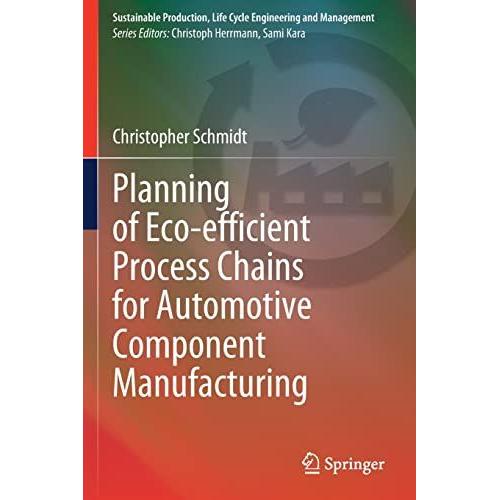 Planning Of Eco-Efficient Process Chains For Automotive Component Manufacturing