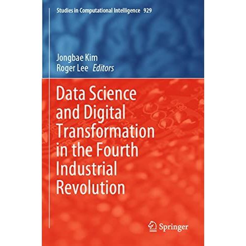 Data Science And Digital Transformation In The Fourth Industrial Revolution
