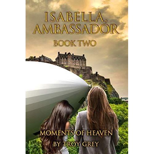 Isabella, Ambassador Book Two: Moments Of Heaven