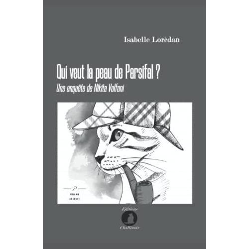 Qui Veut La Peau De Parsifal ?: Une Enquête De Nikita Volfoni