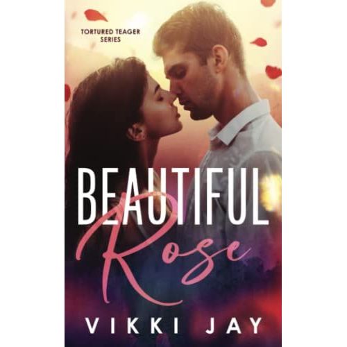 Beautiful Rose: A Small Town Slow-Burn Office Romance (Tortured Teager Series)