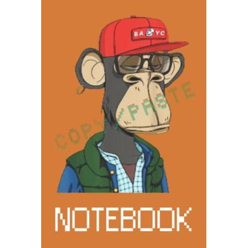 Notebook 6"X9" And 120 Lined Paper: Bored Ape Yacht Club Inspired N.F.T Attire, Copy/Paste Cry.Ptoo Gift For Men Women Kids