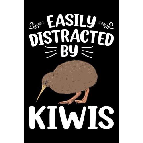 Easily Distracted By Kiwi Birds Notebook: Bird Lover Kiwi Bird Journal For Men, Women, Girls, Kids - 6 X 9" 100 Pages