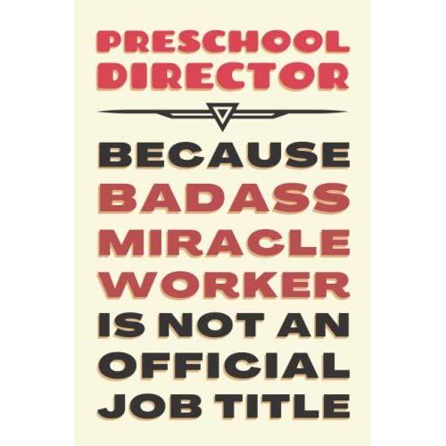 Preschool Director Gifts: Blank Lined Journal Notebook, An Appreciation Thank You And Funny Gift For Preschool Directors