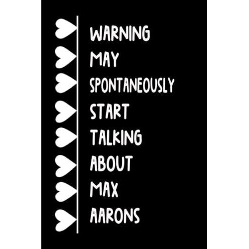 Warning May Spontaneously Start Talking About Max Aarons: Lined Journal Notebook Birthday Gift For Max Aarons Lovers (Composition Book Journal) (6x9 Inches) 120 Pages