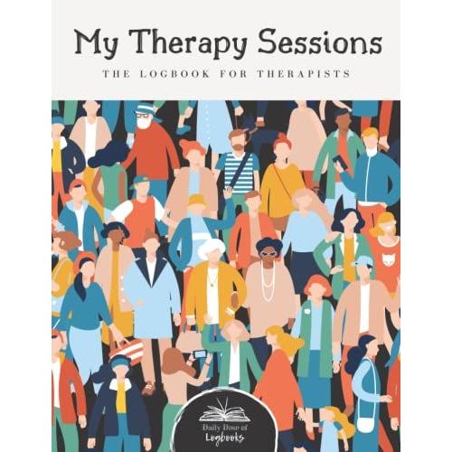 Therapy Session Logbook For Therapists And Counsellors (Diverse Humanity Edition): Take Notes Of Your Therapy Sessions With This Detailed Counselling ... & Issues, Your Intervention Strategies & More
