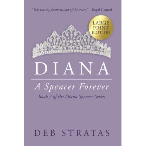 Diana, A Spencer Forever (Diana Spencer Series - Large Print)