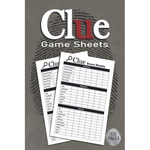 Clue Game Sheets: Clue Classic Score Sheet Book, Clue Scoring Game Record , Clue Score Card , Solve Your Favorite Detective Mystery Game, Size 6 X 9 Inch, 120 Pages