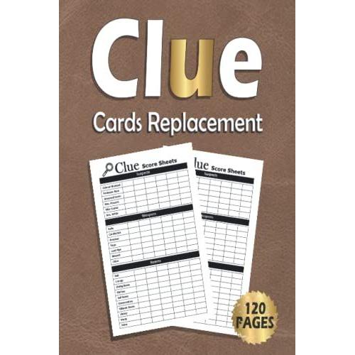 Clue Cards Replacement: Clue Classic Score Sheet Book, Clue Scoring Game Record , Clue Score Card , Solve Your Favorite Detective Mystery Game, Size 6 X 9 Inch, 120 Pages