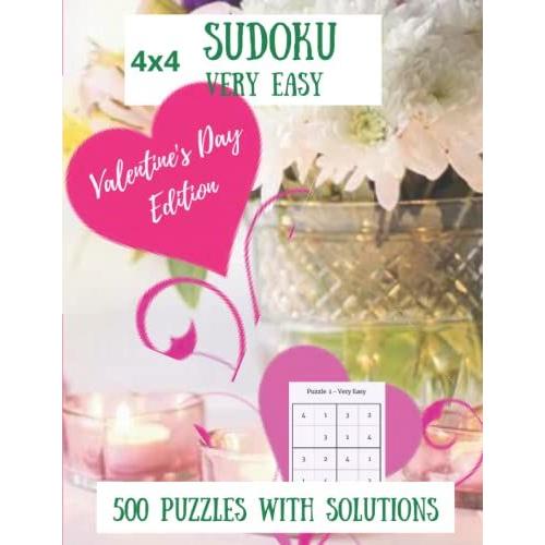 Sudoku Very Easy - Valentine's Day Edition - 500 Puzzles With Solutions - 4x4 Puzzles For Beginners - First Sudoku Book For Couples: Problem Solving ... Day Edition - For Couples Relaxing Fun)