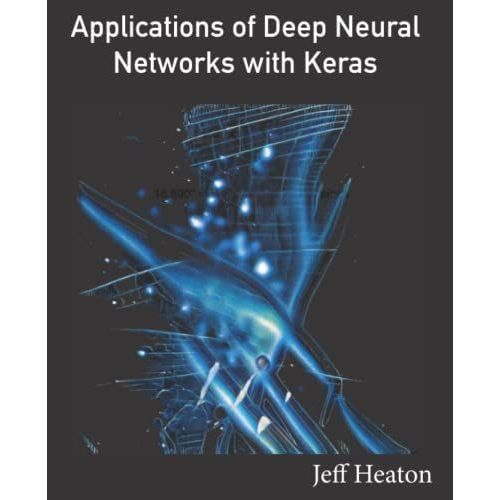 Applications Of Deep Neural Networks With Keras