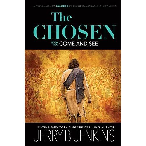The Chosen Book Two: Come And See: A Novel Based On Season 2 Of The Critically Acclaimed Tv Series