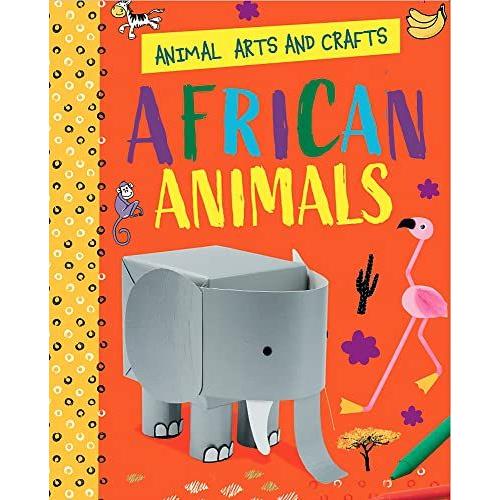 Animal Arts And Crafts: African Animals