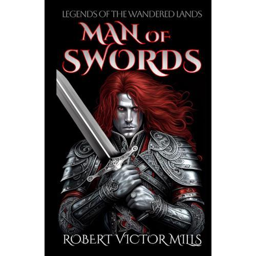Man Of Swords: Legends Of The Wandered Lands