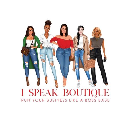 I Speak Boutique: Run Your Business Like A Boss Babe