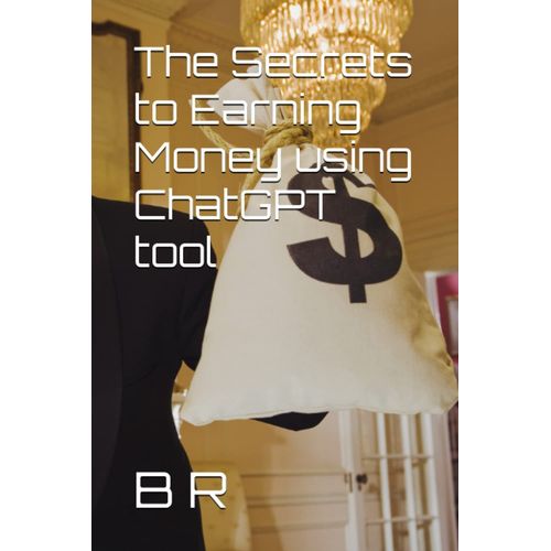 The Secrets To Earning Money Using Chatgpt Tool