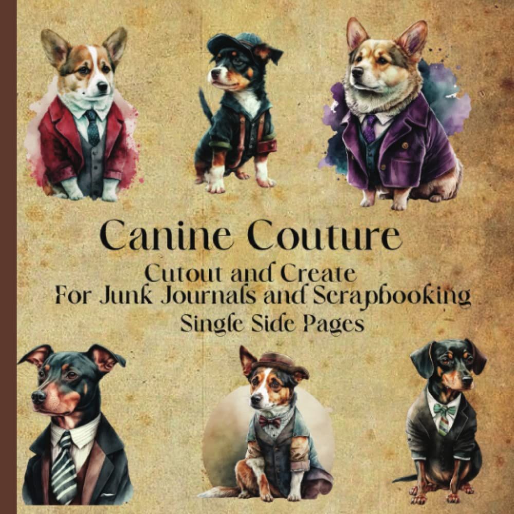 Vintage Canine Couture A Book For Junk Journaling And Scrapbooking Single Slide Pages Cut Out And Create