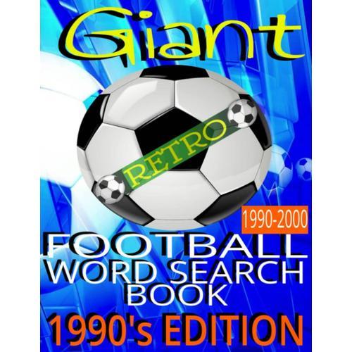 Giant Retro Football Word Search Book 1990's Edition: Retro 1990's Edition