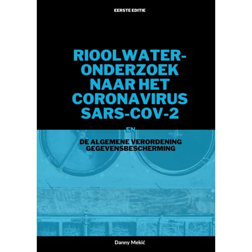 Rioolwateronderzoek Naar Het Coronavirus¿ Sars-Cov-2 En De Avg