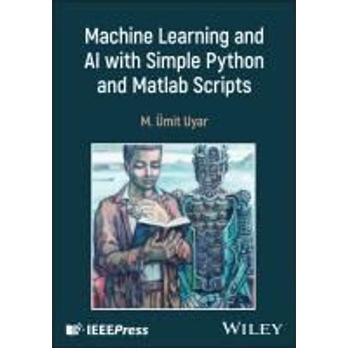 Machine Learning And Ai With Simple Python And Matlab Scripts