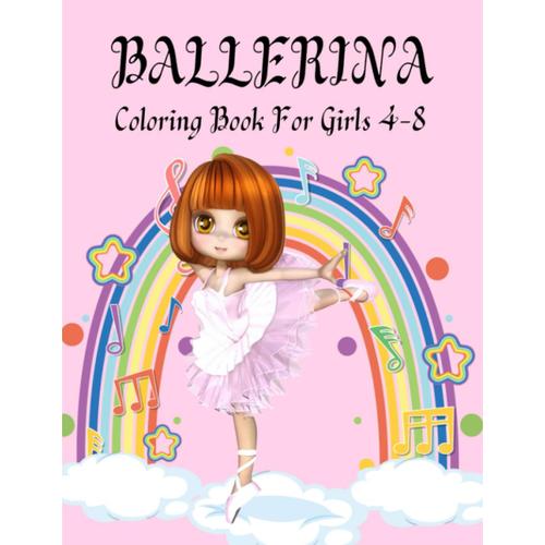 Ballerina Coloring Book For Girls 4-8: 30 Large Beautiful Illustrations Of Cute Ballerinas Dancing