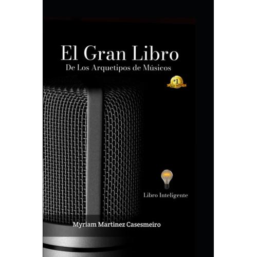 El Gran Libro: De Los Arquetipos De Músicos