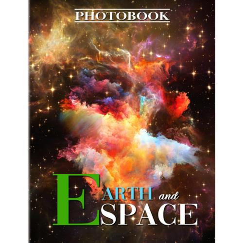 Earth And Space Photo Book: Unique Back To School For Teen And Anyone Want To Explored Space | With High Quality Pictures With 40+ Pages