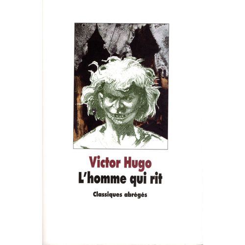 Version Abregee De L'homme Qui Rit De Victor Hugo - L'école Des Loisirs Collection "Classiques Abrégés" (2007).