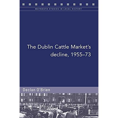 The Dublin Cattle Market's Decline, 1955-73