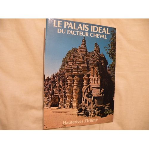 Brade Guide Touristique "Le Palais Ideal Du Facteur Cheval" - Alain Perreau - 1994