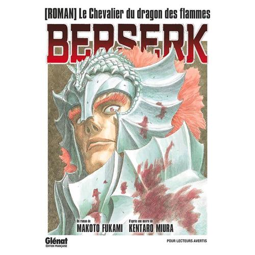 Berserk - Roman : Le Chevalier Du Dragon De Feu