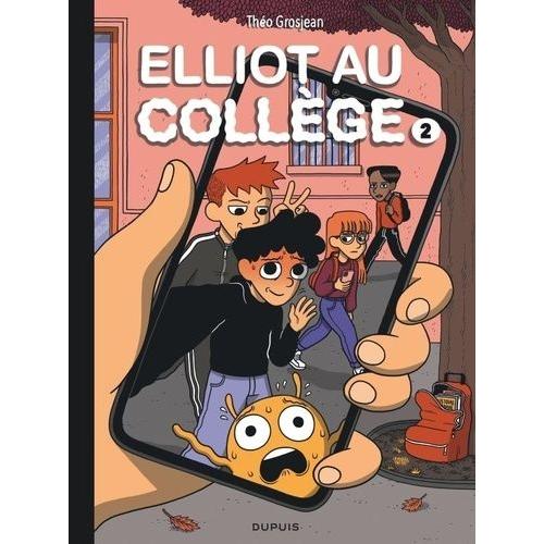 Elliot Au Collège Tome 2 - Réseaux Et Sentiments