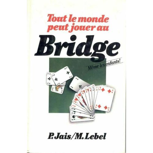 Tout Le Monde Peut Jouer Au Bridge