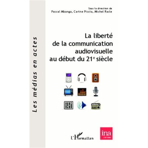 La Liberté De La Communication Audiovisuelle Au Début Du 21e Siècle