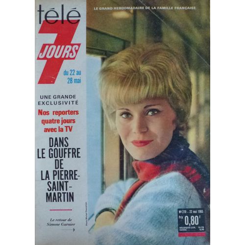 Télé 7 Jours N° 270 - 22 Mai 1965 - Simone Garnier / Thierry Roland / 1ère De "Jeux Sans Frontières" / "Destins" Avec Alice Sapritch Et Jean-François Poron